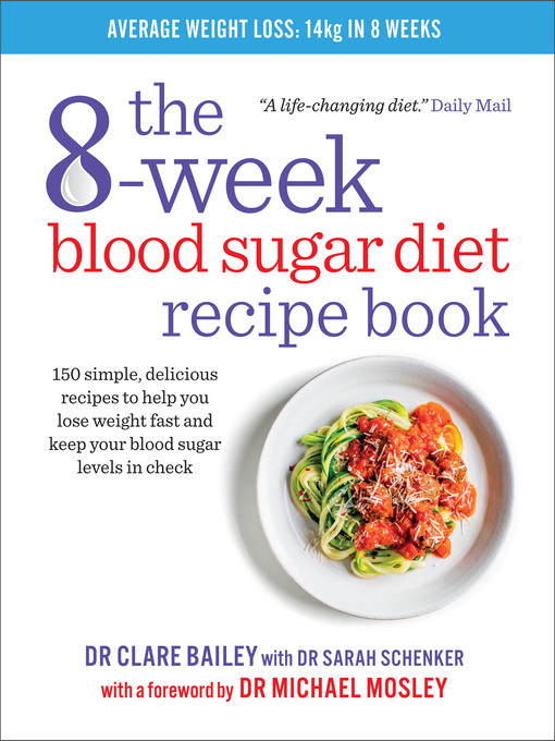 Title details for The 8-Week Blood Sugar Diet Recipe Book by Dr Clare Bailey - Available